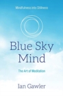 Blue Sky Mind : The Art of Meditation - Book