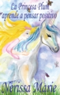 La Princesa Plum aprende a pensar positivo (cuentos infantiles, libros infantiles, libros para los ninos, libros para ninos, libros para bebes, libros de cuentos, libros de ninos, libros infantiles) - Book