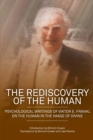 The Rediscovery of the Human : Psychological writings of Viktor E. Frankl on the human in the image of divine - Book