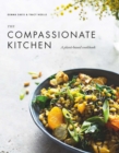 The Compassionate Kitchen : A plant-based cookbook - Book