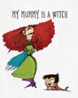 My Mummy Is a Witch - Book