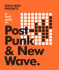 A Field Guide to Post-Punk & New Wave - Book