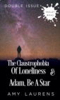 The Claustrophobia of Loneliness and Adam, Be A Star (Double Issue) - Book