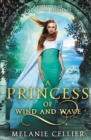A Princess of Wind and Wave : A Retelling of The Little Mermaid - Book