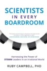 Scientists in Every Boardroom : Harnessing the Power of Stemm Leaders in an Irrational World - Book