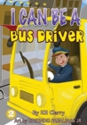 I Can Be A Bus Driver - Book