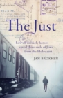 The Just : how six unlikely heroes saved thousands of Jews from the Holocaust - eBook
