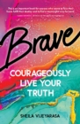 Brave : Courageously live your truth - Book