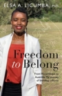Freedom to Belong : From Mozambique to Australia: My journey of blending cultures - Book