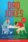 Dad Jokes : The Best Dad Jokes, Awfully Bad but Funny Jokes and Puns Volumes 1 And 2 - Book
