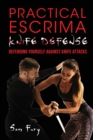 Practical Escrima Knife Defense : Filipino Martial Arts Knife Defense Training - Book