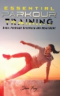 Essential Parkour Training : Basic Parkour Strength and Movement - Book