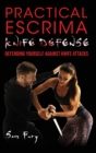Practical Escrima Knife Defense : Filipino Martial Arts Knife Defense Training - Book