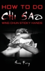 How To Do Chi Sao : Wing Chun Sticky Hands - Book