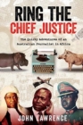 Ring the Chief Justice : The Quirky Adventures of an Australian Journalist in Africa - Book