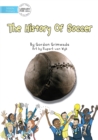 The History Of Soccer - Book