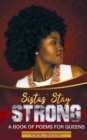 Sistas Stay Strong : A Book of Poems for Queens - Book