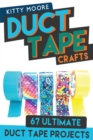 Duct Tape Crafts (3rd Edition) : 67 Ultimate Duct Tape Crafts - For Purses, Wallets & Much More! - Book