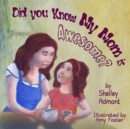 Did You Know My Mom is Awesome? - eBook