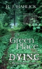 A Green Place for Dying : A Meg Harris Mystery - Book