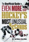 The Unofficial Guide to Even More of Hockey's Most Unusual Records - eBook