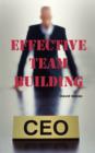 Effective Team Building : Corporate Team Building Ideas, Activities, Games, Events, Exercises and Ice Breakers for Leaders and Managers. - Book