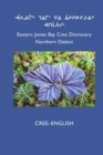 East Cree (Northern) Dictionary : Cree-English - Book