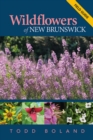 Wildflowers of New Brunswick : Field Guide - Book