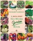 The Ruth Stout No-Work Garden Book : Secrets of the Famous Year Round Mulch Method - Book