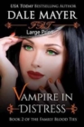 Vampire in Distress : Large Print - Book