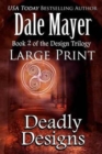 Deadly Designs : Large Print - Book