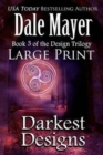 Darkest Designs : Large Print - Book