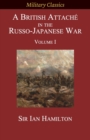 A British Attache in the Russo-Japanese War : Volume I - Book