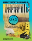 Music Theory Beginner B Ultimate Music Theory : Music Theory Beginner B Workbook includes 12 Fun and Engaging Lessons, Reviews, Sight Reading & Ear Training Games and more! So-La & Ti-Do will guide yo - Book