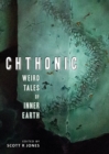 Chthonic : Weird Tales of Inner Earth - Book