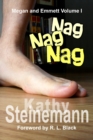 Nag Nag Nag : Megan and Emmett Volume I - Book