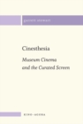 Cinesthesia : Museum Cinema and the Curated Screen - Book