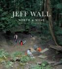 Jeff Wall: North and West - Book