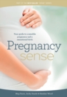 Pregnancy sense : Your guide to a sensible pregnancy and a sensational birth - Book