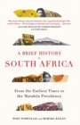 A Brief History of South Africa : From Earliest Times to the Mandela Presidency - Book