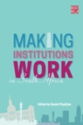 Making Institutions Work in South Africa - Book