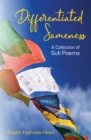 Differentiated Sameness : A Collection of Sufi Poems - Book