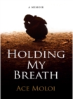 Holding My Breath - eBook