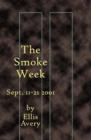 The Smoke Week: Sept. 11-21, 2001 - Book