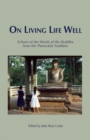 On Living Life Well : Echoes of the Words of the Buddha from the Theravada Tradition - Book