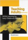 Teaching Adults : Active Learning for Early Childhood Educators - Book