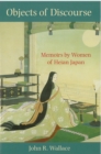Objects of Discourse : Memoirs by Women of Heian Japan - Book