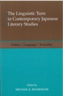 The Linguistic Turn in Contemporary Japanese Literary Studies : Politics, Language, Textuality - Book