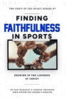 Finding Faithfulness In Sports : Growing in the Likeness of Christ - Book
