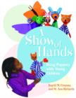 A Show of Hands : Using Puppets with Young Children - Book
